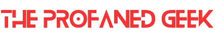 The Profaned Geek
